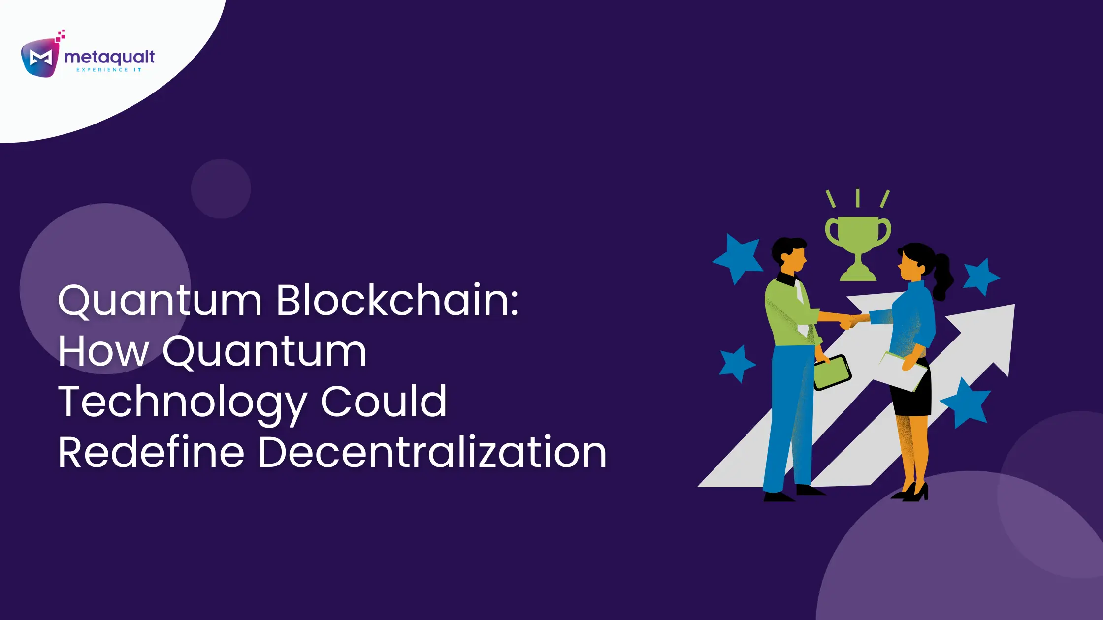 Quantum Blockchain: How Quantum Technology Could Redefine Decentralization